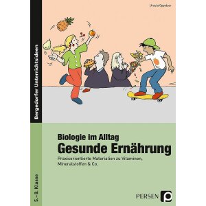 Biologie im Alltag: Gesunde Ernährung