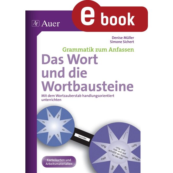 Das Wort und die Wortbausteine - Grammatik zum Anfassen