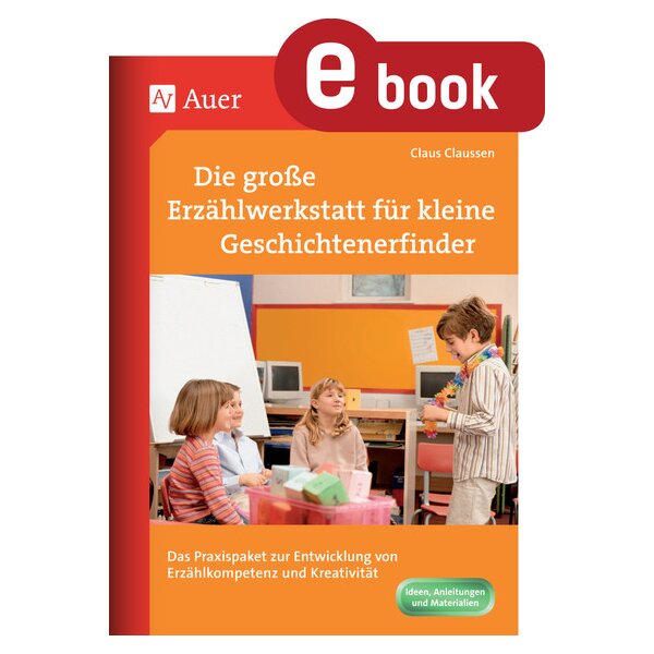 Die Erzählwerkstatt für kleine Geschichtenerfinder