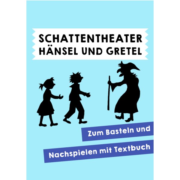 Hänsel und Gretel  - Ein Schattentheater gestalten