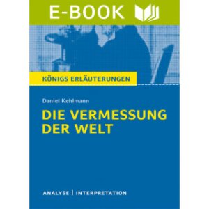 Kehlmann: Die Vermessung der Welt - Analyse, Interpretation