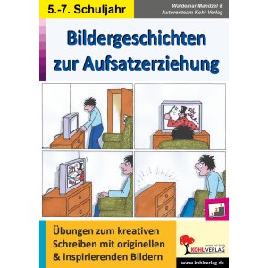 Bildergeschichten zur Aufsatzerziehung - Klassen 5/6/7