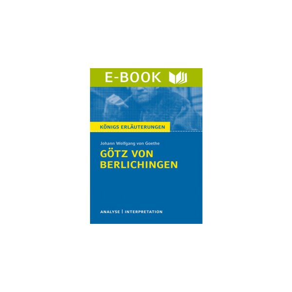 Goethe: Götz von Berlichingen - Interpretation und Analyse