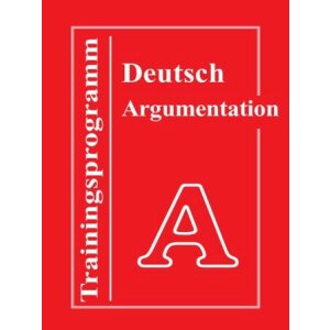 Trainingsprogramm Deutsch - Argumentation