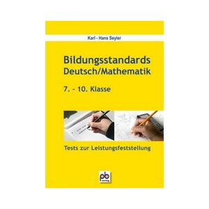 Bildungsstandards Deutsch/Mathematik 7. - 10. Klasse