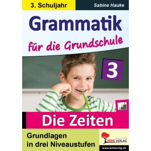 Die Zeiten - Grammatik für die Grundschule (Kl. 3)