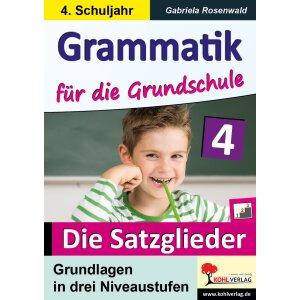 Die Satzglieder - Grammatik für die Grundschule (Kl. 4)