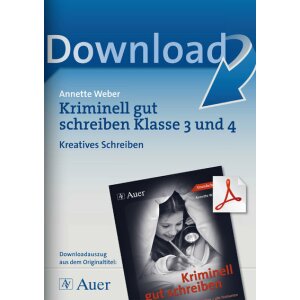 Kreatives Schreiben - Kriminell gut schreiben Kl. 3/4