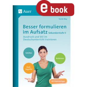 Besser formulieren im Aufsatz Klasse 11-13