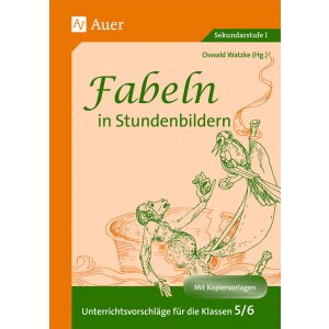 Fabeln in Stundenbildern Klasse 5/6