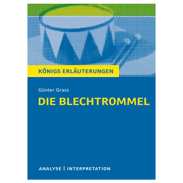 Grass: Die Blechtrommel - Interpretation und Analyse