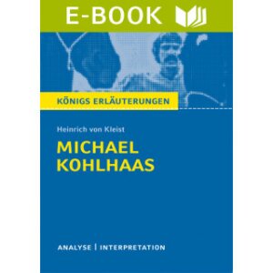 Kleist: Michael Kohlhaas - Interpretation u. Analyse