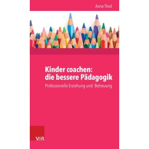 Kinder coachen: die bessere Pädagogik