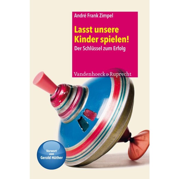 Lasst unsere Kinder spielen! Der Schlüssel zum Erfolg