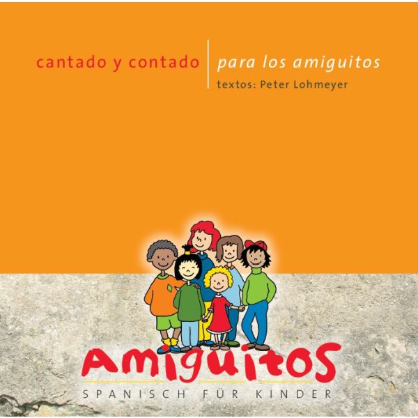 Lieder und Texte aus Spanien und Lateinamerika - cantado y contado para los amiguitos
