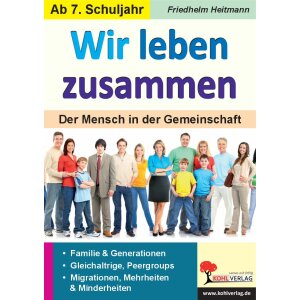 Wir leben zusammen - Der Mensch in der Gemeinschaft