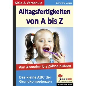 Alltagsfertigkeiten von A bis Z - Von Anmalen bis zum...