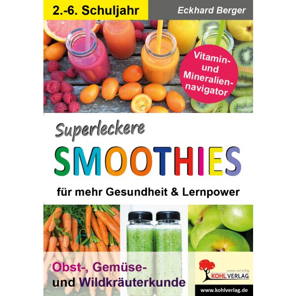 Superleckere Smoothies für mehr Gesundheit und Lernpower