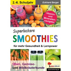 Superleckere Smoothies für mehr Gesundheit und...