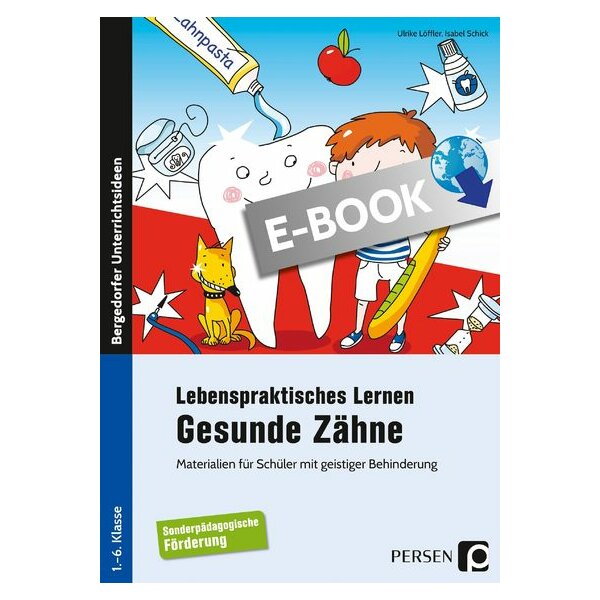 Gesunde Zähne - Lebenspraktisches Lernen für Schüler mit geistiger Behinderung