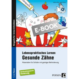 Gesunde Zähne - Lebenspraktisches Lernen für...