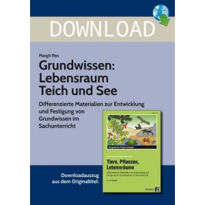 Grundwissen: Lebensraum Teich und See (Kl. 2-4)