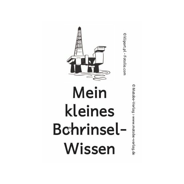 Mein kleines Bohrinsel-Wissen