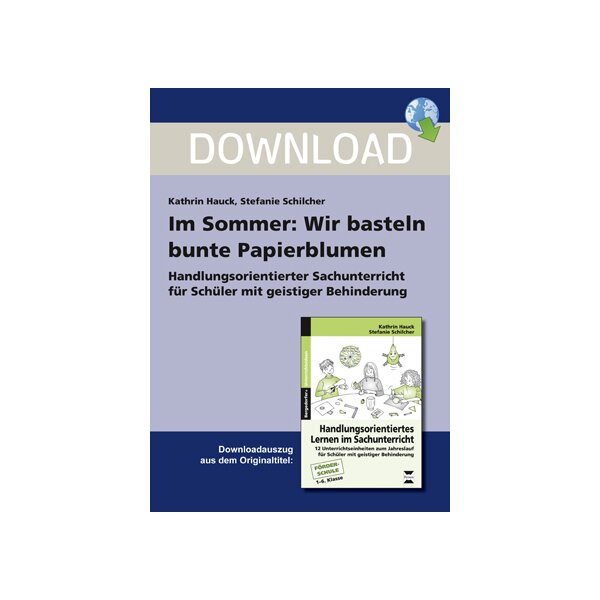 Im Sommer: Wir basteln bunte Papierblumen - Handlungsorientierter Sachunterricht für Schüler mit geistiger Behinderung