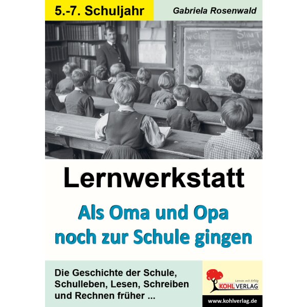 Als Oma und Opa noch zur Schule gingen - Lernwerkstatt