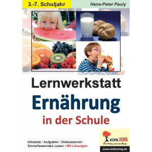 Ernährung in der Schule - Lernwerkstatt