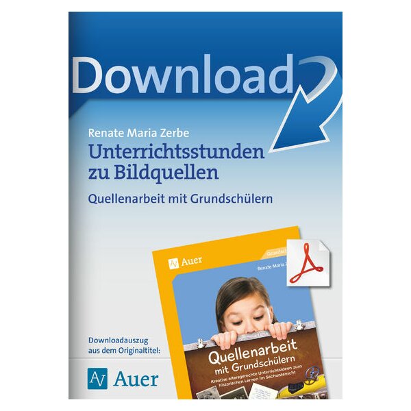 Unterrichtsstunden zu Bildquellen - Quellenarbeit mit Grundschülern