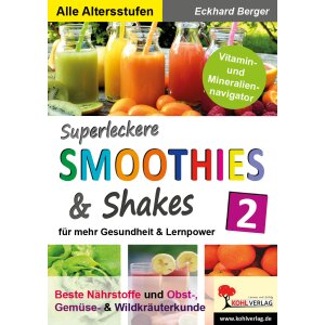 Superleckere Smoothies und Shakes (Bd.2)