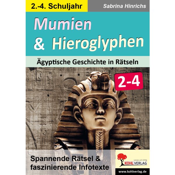 Mumien und Hieroglyphen - Geschichte in Rätseln Klassen 2-4