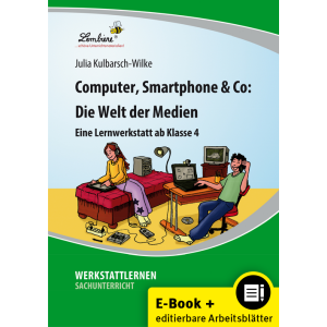 Lernwerkstatt Computer, Smartphone und Co: Die Welt der...
