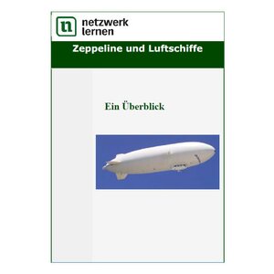 Zeppeline und Luftschiffe - Ein Überblick