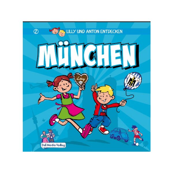 Lilly und Anton entdecken München