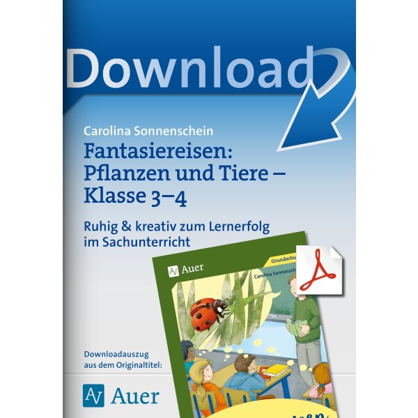 Pflanzen und Tiere Kl. 3/4 - Fantasiereisen Sachunterricht