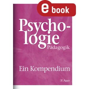 Psychologie und Pädagogik - Ein Kompendium