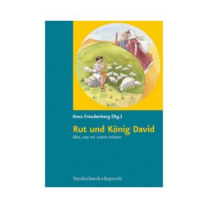 Rut und König David. Alles, was wir wissen müssen