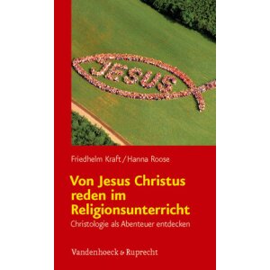 Von Jesus Christus reden im Religionsunterricht