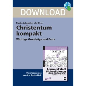 Christentum kompakt - Wichtige Grundzüge und Feste