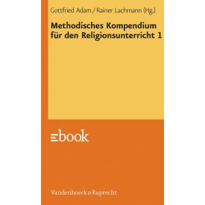Methodisches Kompendium für den Religionsunterricht 1