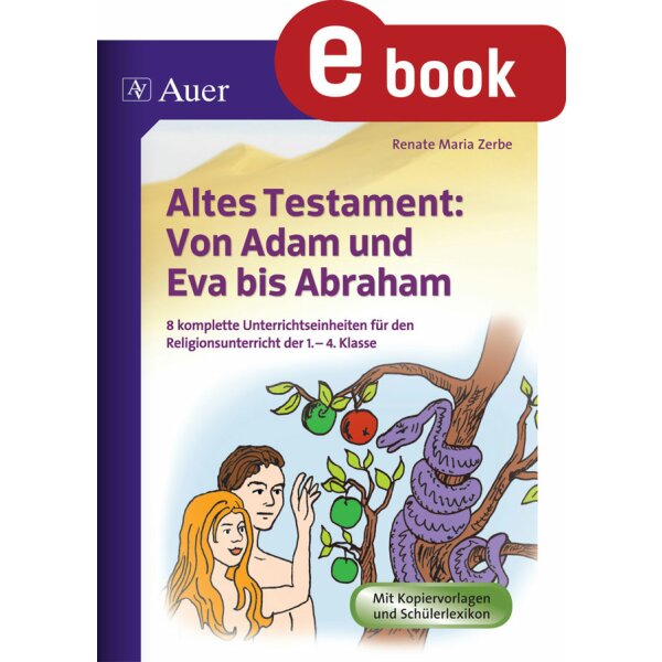 Von Adam und Eva bis Abraham - 8 Unterrichtseinheiten zum Alten Testament