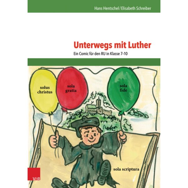 Unterwegs mit Luther - Ein Comic für die Klassen 7-10
