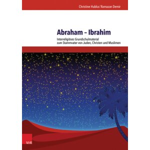 Abraham - Ibrahim. Interreligiöses...