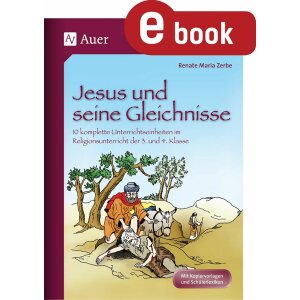 Jesus und seine Gleichnisse - 10 Unterrichtseinheiten zum...