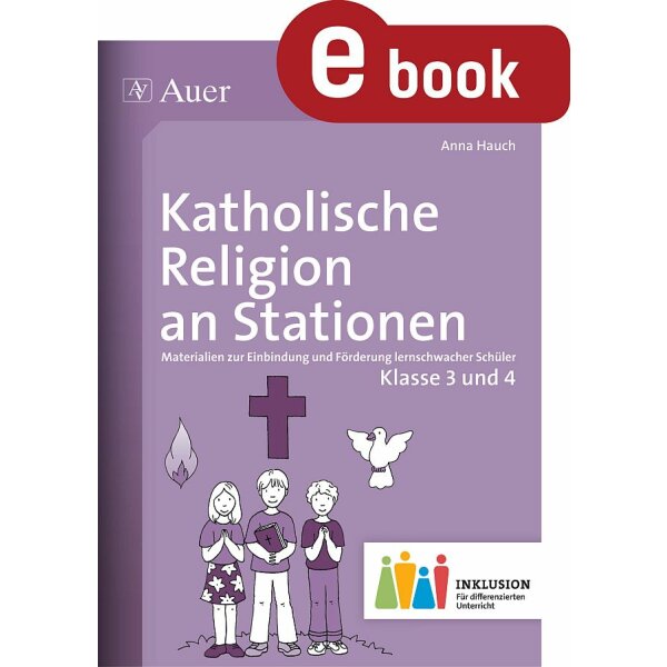 Katholische Religion an Stationen Kl. 3/4- Materialien zur Einbindung und Förderung lernschwacher Schüler