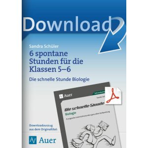 Die schnelle Stunde Biologie - 6 spontane Stunden Kl. 5/6