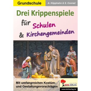 Drei Krippenspiele für Schulen und Kirchengemeinden