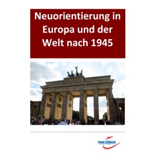 Neuorientierung in Europa und der Welt nach 1945